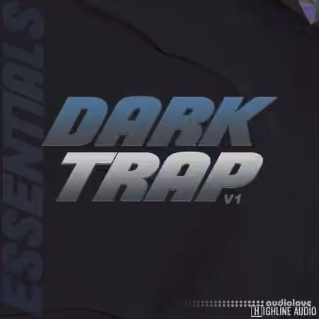 Highline Audio Dark Trap Essentials Volume 1 [WAV] - Sample Pack Artwork