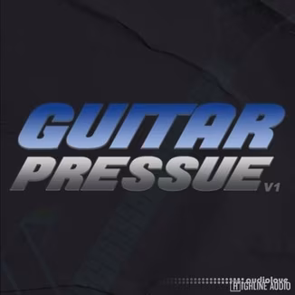 Highline Audio Guitar Pressure Volume 1 [WAV]
