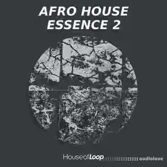 House Of Loop Afro House Essence Vol 2 [MULTiFORMAT]