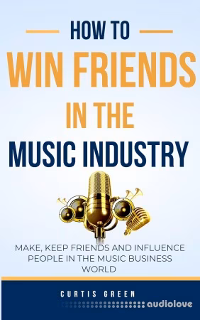 How to win friends in the music industry