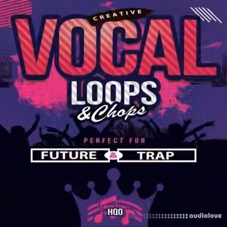HQO CREATIVE VOCAL LOOPS AND CHOPS [WAV] - Sample Pack Artwork