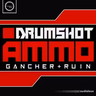 Industrial Strength Gancher and Ruin Drumshot Ammo [WAV]