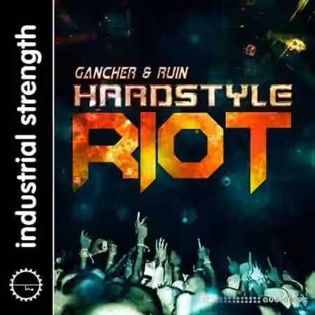 Industrial Strength Gancher and Ruin Hardstyle Riot [WAV, KONTAKT, Battery] - Sample Pack Artwork