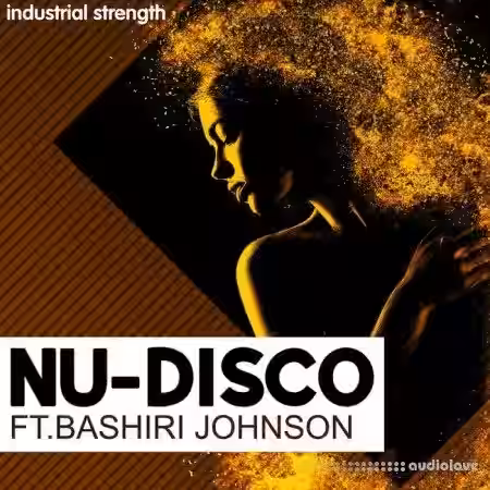 Industrial Strength Nu-Disco Ft. Bashiri Johnson [WAV] - Sample Pack Artwork