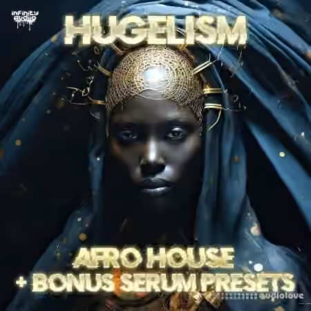 Infinity Audio Hugelism - Afro House + Bonus Serum Presets [WAV, MiDi, Synth Presets] - Sample Pack Artwork