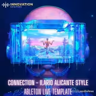 Innovation Sounds Connection Ilario Alicante Style Ableton 11 Techno Template [DAW Templates]