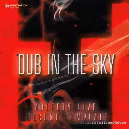 Innovation Sounds Dub In The Sky Ableton 11 Techno Template [DAW Templates] - Sample Pack Artwork