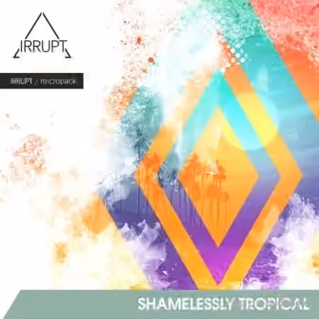 Irrupt SHAMELESSLY TROPICAL [WAV] - Sample Pack Artwork