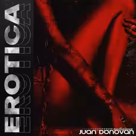 Juan Donovan Erotica [WAV, MiDi, Synth Presets] - Sample Pack Artwork
