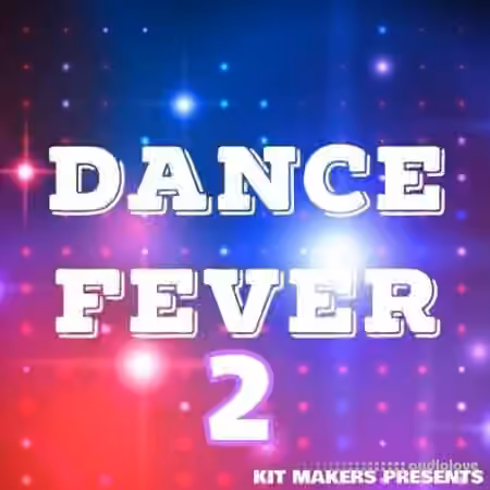 Kit Makers Dance Fever 2 [WAV] - Sample Pack Artwork