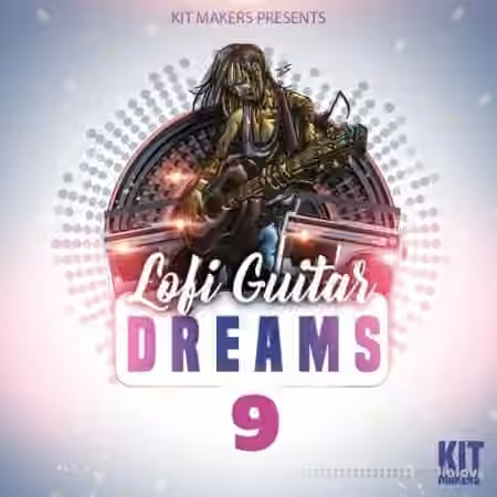 Kit Makers Lofi Guitar Dreams 9 [WAV] - Sample Pack Artwork