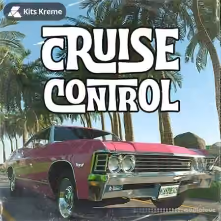 Kits Kreme Audio Cruise Control [WAV, MiDi, Synth Presets] - Sample Pack Artwork