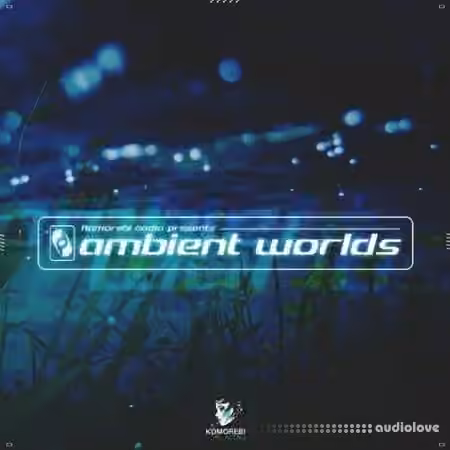 Komorebi Audio Ambient Worlds [WAV] - Sample Pack Artwork