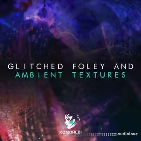 Komorebi Audio Glitched Foley And Ambient Textures [WAV] - Sample Pack Artwork