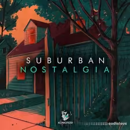 Komorebi Audio Suburban Nostalgia [WAV] - Sample Pack Artwork