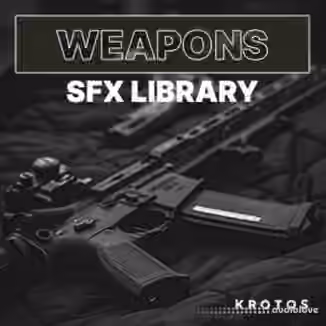 Krotos Weapons SFX Library [WAV]