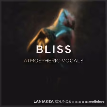Laniakea Sounds Bliss Atmospheric Vocals [WAV] - Sample Pack Artwork