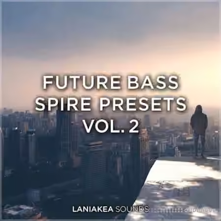 Laniakea Sounds Future Bass Spire Presets Vol.2 [Synth Presets]