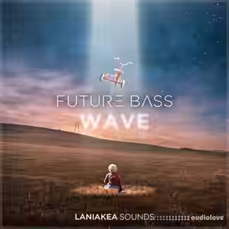 Laniakea Sounds Future Bass Wave [WAV, MiDi, Synth Presets]