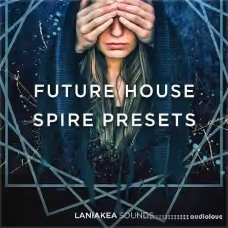 Laniakea Sounds Future House Spire Presets [Synth Presets] - Sample Pack Artwork