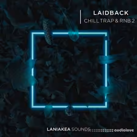 Laniakea Sounds Laidback Chill Trap and RnB [WAV] - Sample Pack Artwork