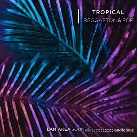 Laniakea Sounds Tropical Reggaeton And Pop [WAV] - Sample Pack Artwork