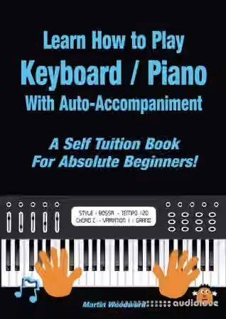 Learn How to Play Keyboard / Piano With Auto-Accompaniment: A Self Tuition Book For Absolute Beginners - Sample Pack Artwork