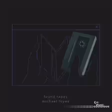 LEX Sounds Found Tapes by Michael Royes [WAV] - Sample Pack Artwork
