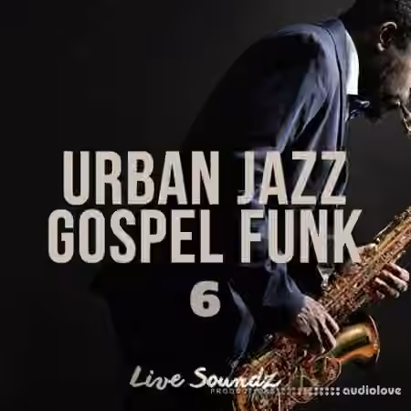 Live Soundz Productions Urban Jazz Gospel Funk 6 [WAV] - Sample Pack Artwork