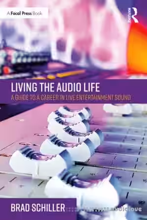 Living the Audio Life: A Guide to a Career in Live Entertainment Sound - Sample Pack Artwork