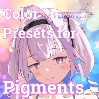LLSY Music Pigments Color Preset Vol.1 [Synth Presets]