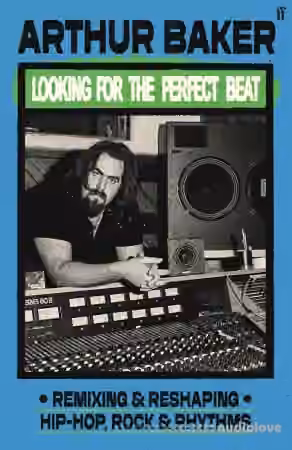 Looking for the Perfect Beat: Remixing and Reshaping Hip-Hop, Rock and Rhythms - Sample Pack Artwork