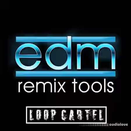 Loop Cartel EDM Remix Tools [WAV, AiFF] - Sample Pack Artwork