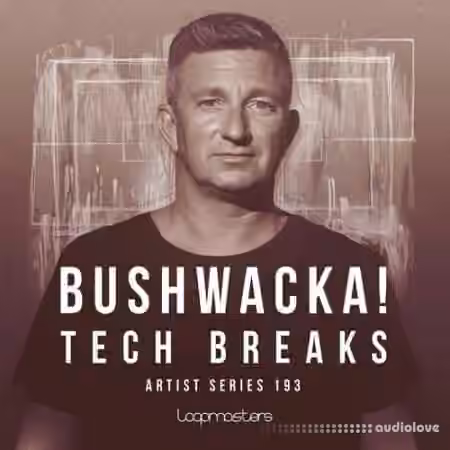 Loopmasters Bushwacka! Tech Breaks [WAV, REX] - Sample Pack Artwork