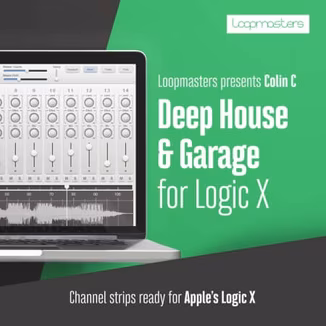 Loopmasters Deep House and Garage Channel Strips Logic X