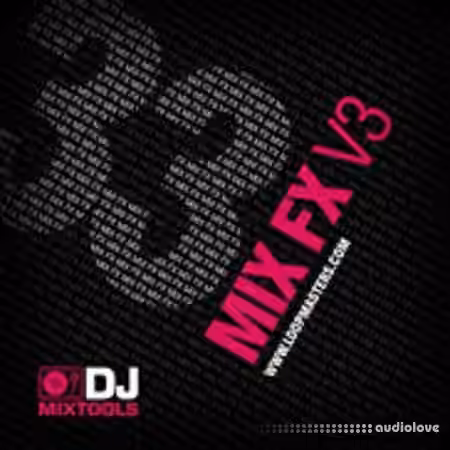 Loopmasters DJ Mixtools 33 Mix FX Vol.3 [WAV, Ableton Live] - Sample Pack Artwork