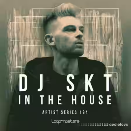 Loopmasters DJ S.K.T: In the House [MULTiFORMAT] - Sample Pack Artwork