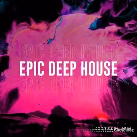 Loopmasters Epic Deep House [WAV, MiDi] - Sample Pack Artwork