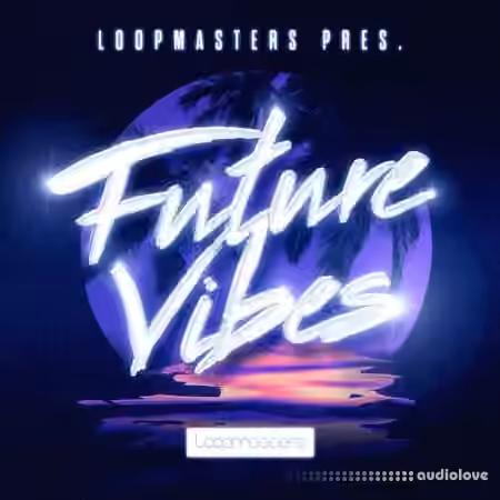 Loopmasters Future Vibes [MULTiFORMAT] - Sample Pack Artwork