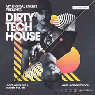 Loopmasters My Digital Enemy Dirty Tech House [MULTiFORMAT]