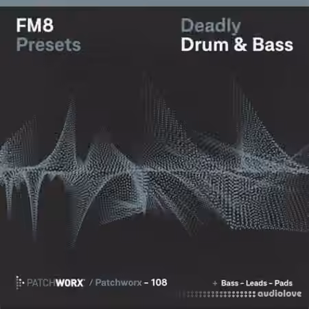 Loopmasters Patchworx 108 FM8 Deadly Drum and Bass [WAV, MiDi, Synth Presets] - Sample Pack Artwork
