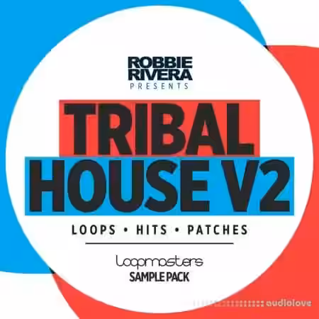 Loopmasters Robbie Rivera Tribal House 2 [MULTiFORMAT] - Sample Pack Artwork
