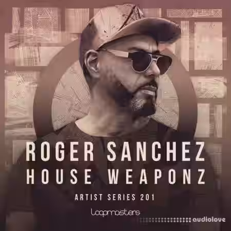 Loopmasters Roger Sanchez House Weaponz [MULTiFORMAT] - Sample Pack Artwork