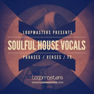 Loopmasters Soulful House Vocals [MULTiFORMAT, WAV]