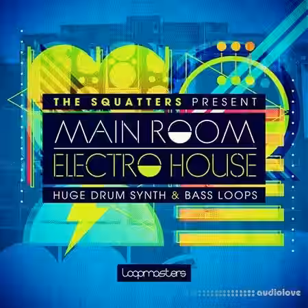Loopmasters The Squatters Present Main Room Electro House [MULTiFORMAT] - Sample Pack Artwork
