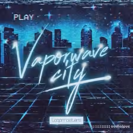 Loopmasters Vaporwave City [MULTiFORMAT] - Sample Pack Artwork