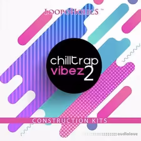 Loopoholics Chilltrap Vibez 2 [WAV, MiDi] - Sample Pack Artwork