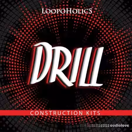 Loopoholics Drill: Construction Kits [WAV, MiDi] - Sample Pack Artwork