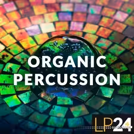 LP24 Organic Percussion [WAV] - Sample Pack Artwork