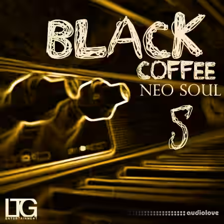 Ltg Entertainment Black Coffee Neo Soul 5 [WAV] - Sample Pack Artwork